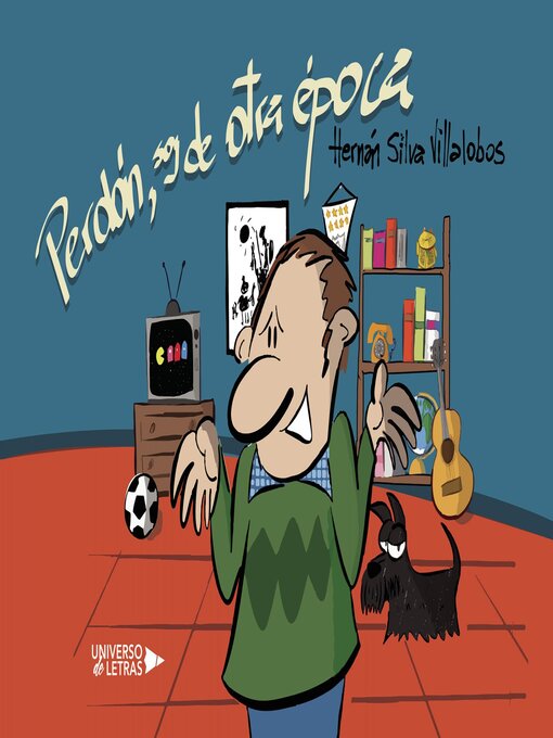 Title details for Perdón, soy de otra época by Hernán Silva Villalobos - Available